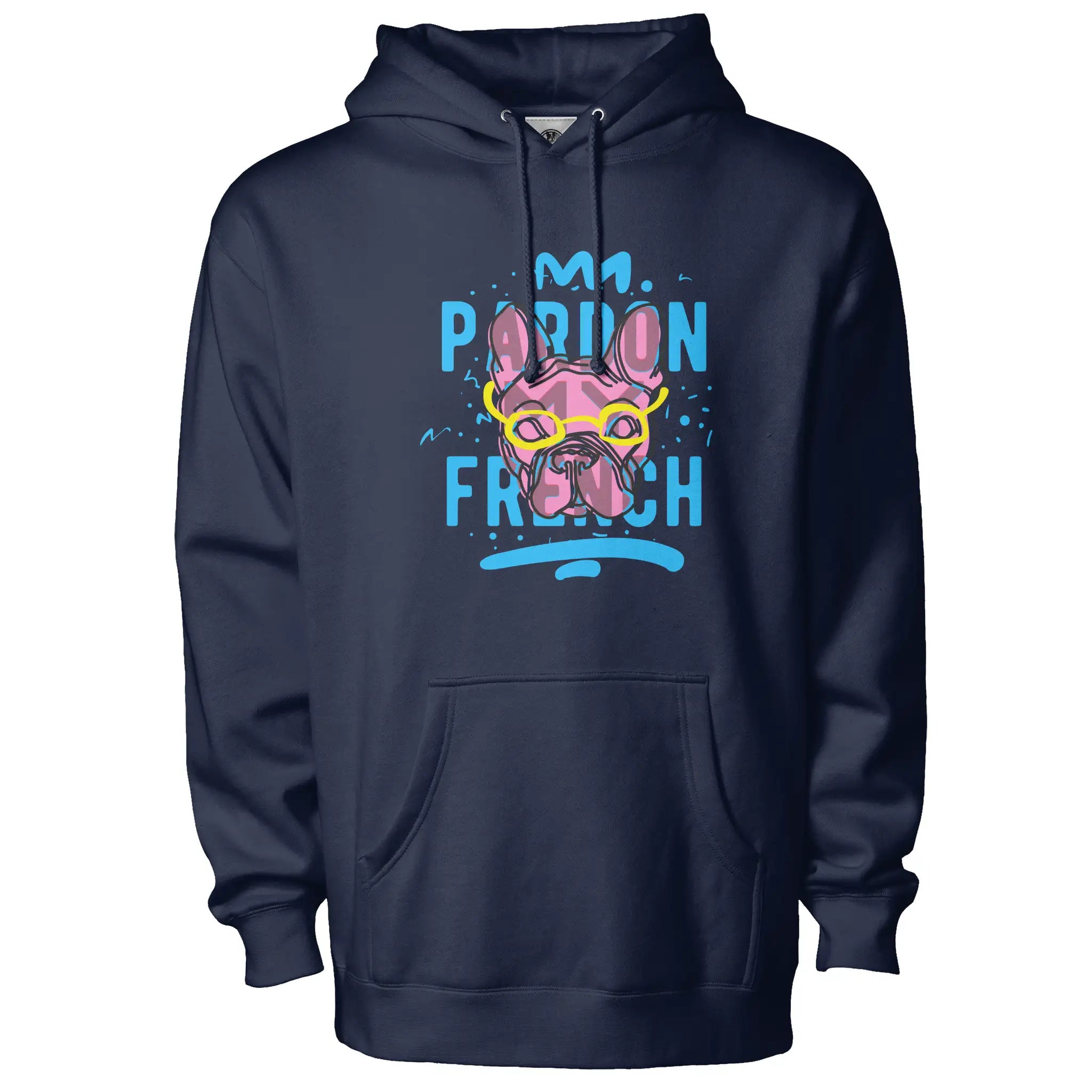 Pardon My Frenchie Fleece Pullover Hoodie